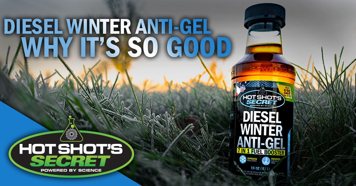 Hot Shot’s Secret Diesel Winter Anti-Gel: Why it’s so Good