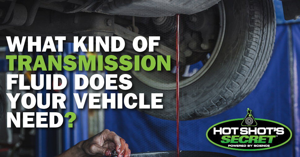 What kind of transmission fluid does your vehicle need?